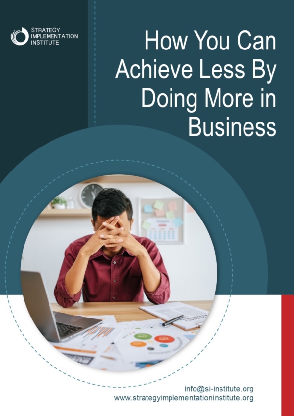 How You Can Achieve Less By Doing More in Business